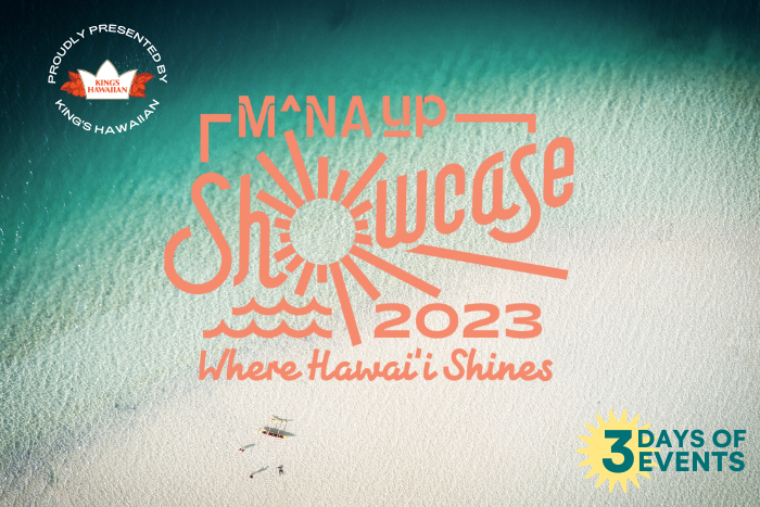 MANA UP SHOWCASE ANNOUNCES NEW AND EXPANDED LINE UP IN CELEBRATION OF LOCAL ENTREPRENEURS