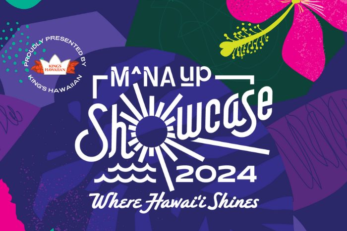 MANA UP UNVEILS EXCITING LINEUP FOR 2024 SHOWCASE,  CELEBRATING HAWAI‘I’S RISING TALENT