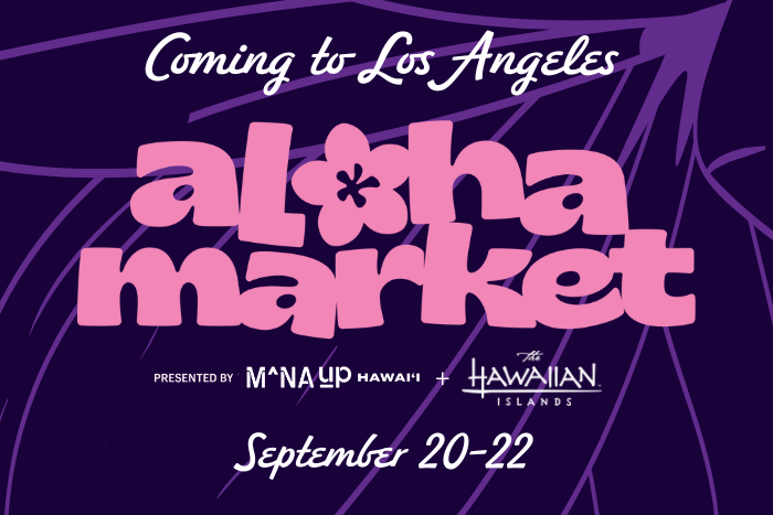 MANA UP BRINGS ALOHA MARKET TO LOS ANGELES